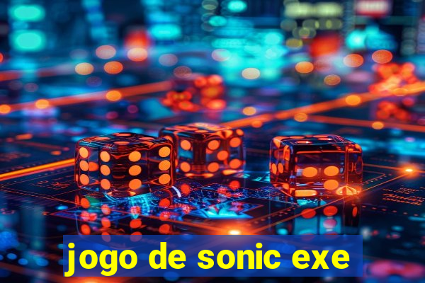 jogo de sonic exe